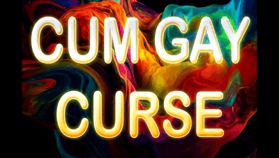 33304 - CUM GAY CURSE