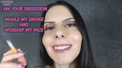 33441 - I AM YOUR OBSESSION - INHALE MY SMOKE AND WORSHIP MY FACE