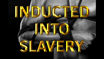 18344 - INDUCTED INTO SLAVERY