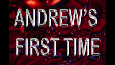 29630 - ANDREW'S FIRST TIME